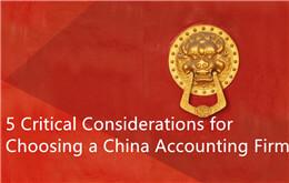 5 Kritieke overwegingen voor het kiezen van een China Accounting Firm